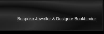 bespoke jeweller & designer bookbinder